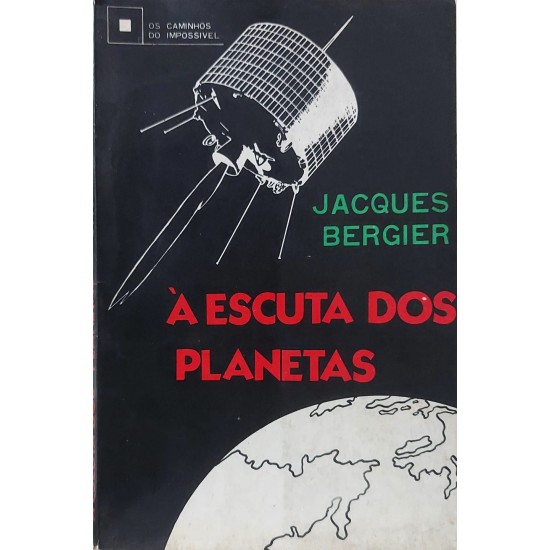 À Escuta dos Planetas, Jacques Bergier À Escuta dos Planetas, Jacques Bergier