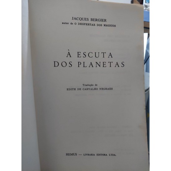 À Escuta dos Planetas, Jacques Bergier À Escuta dos Planetas, Jacques Bergier