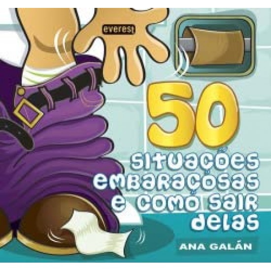 50 Situações Embaraçosas e Como Sair Delas, Ana Galan, Editora Everest - Frete Grátis