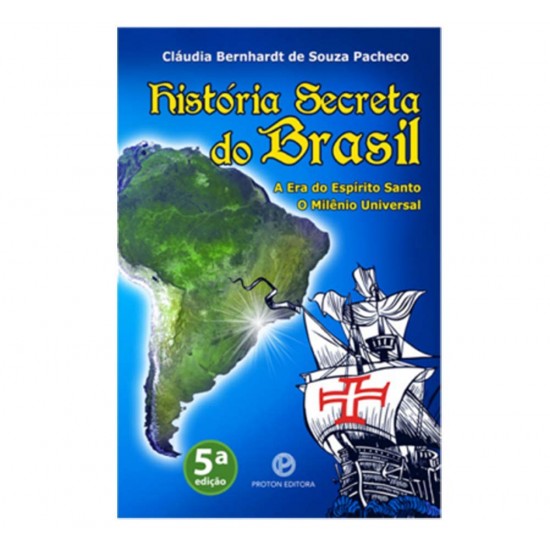 A Cura Pela Consciência + História Secreta do Brasil, Cláudia Bernhardt de Souza Pacheco