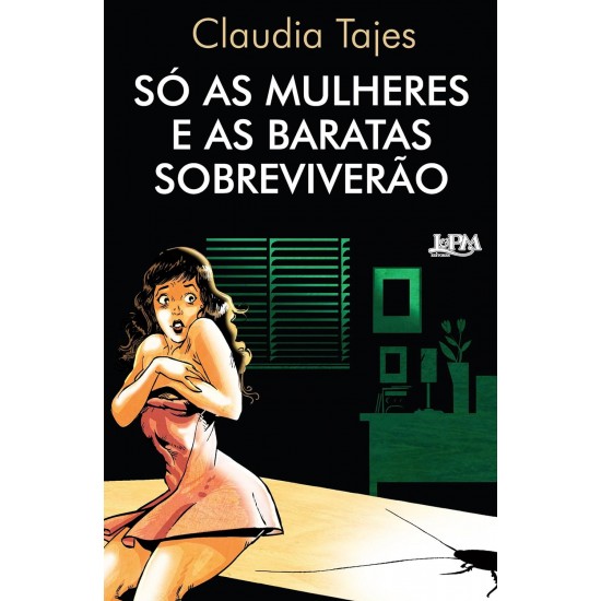 Só as Mulheres e as Baratas Sobreviverão, Claudia Tajes