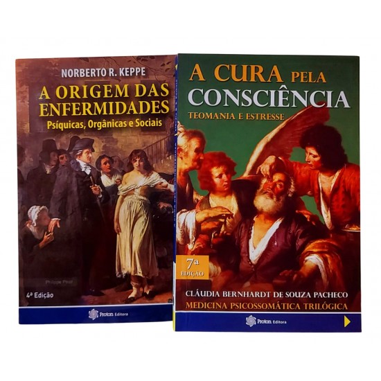 A Cura Pela Consciência + A Origem das Enfermidades, Psíquicas, Orgânicas e Sociais, Cláudia Bernhardt de Souza Pacheco, Norberto R. Keppe