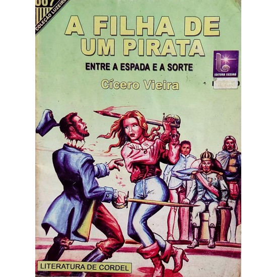 A Filha de um Pirata, Entre a Espada e a Sorte, Cícero Vieira, Coleção Luzeiro, Literatura de Cordel