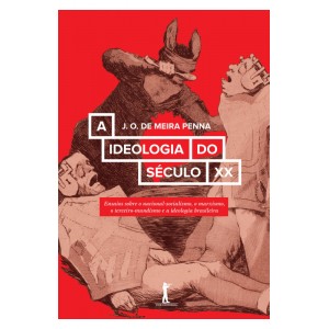 A Ideologia do Século XX, J. O. de Meira Penna 