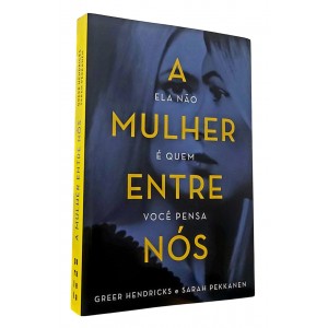 A Mulher Entre Nós, Greer Hendricks, Sarah Pekkanen