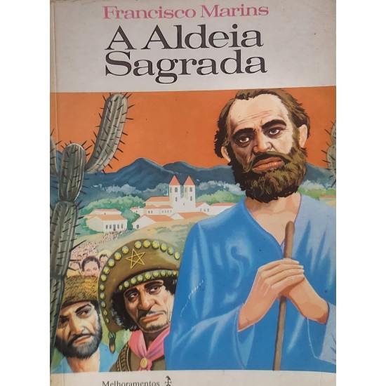 Aldeia Sagrada, Francisco Marins, Edição 1976, Editora Melhoramentos Aldeia Sagrada, Francisco Marins, Edição 1976, Editora Melhoramentos