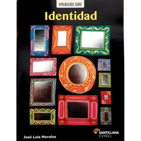 Aprendiendo Sobre Identidad, José Luis Morales, Santillana 