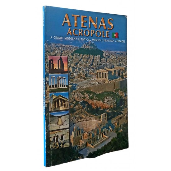 Atenas, Ática, Acrópole, A Cidade Moderna e Antiga, Museus e Principais Atrações