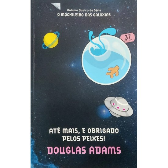 Até Mais, E Obrigado Pelos Peixes, Douglas Adams