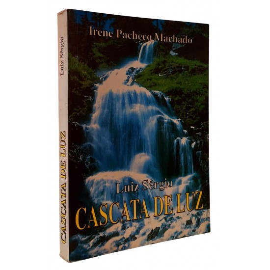 Cascata de Luz, Irene Pacheco Machado, Luiz Sérgio Cascata de Luz, Irene Pacheco Machado, Luiz Sérgio