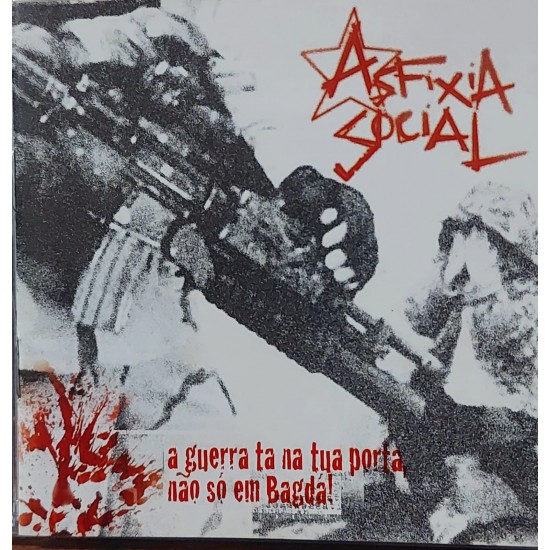 Cd Asfixia Social, A Guerra ta na tua Porta Não Só em Bagdá! Cd Asfixia Social, A Guerra ta na tua Porta Não Só em Bagdá!