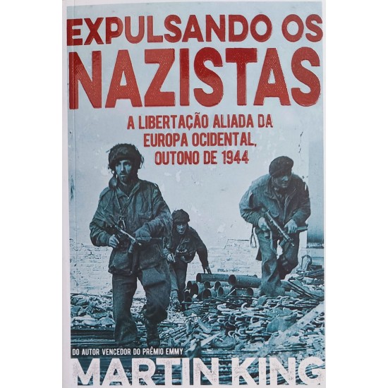 Expulsando os Nazistas, A Libertação Aliada da Europa Ocidental, Outono de 1944, Martin King