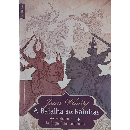 A Batalha das Rainhas, Volume 5 da Saga Plantageneta, Jean Plaidy A Batalha das Rainhas, Volume 5 da Saga Plantageneta, Jean Plaidy