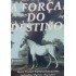 A Força do Destino, Maria Yvonne Santana Ramaciotte, Espírito Sebastião Martins - Frete Grátis