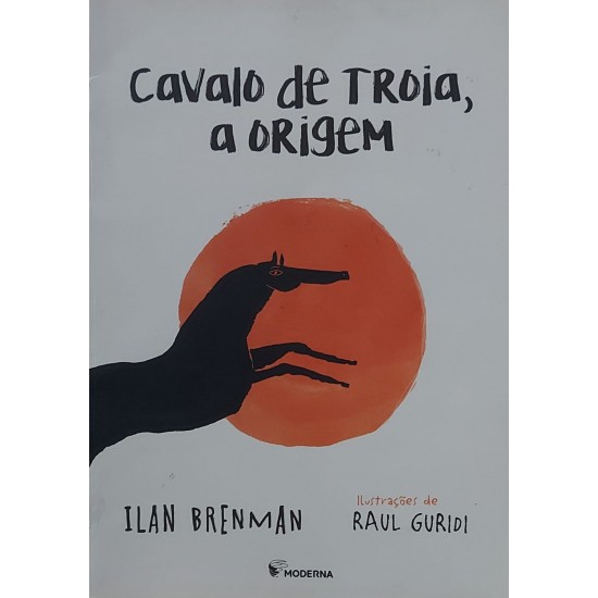 Cavalo de Troia, a Origem, Ilan Brenman, Ilustrações de Raul Guridi, Frete Grátis