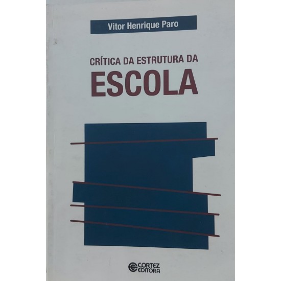 Crítica da Estrutura da Escola, Vitor Henrique Paro, Cortez Editora