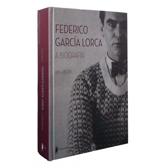 Federico García Lorca, A Biografia, Ian Gibson, Biblioteca Azul, Edição 2014, 715 Páginas Federico García Lorca, A Biografia, Ian Gibson, Biblioteca Azul, Edição 2014, 715 Páginas