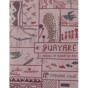 Guayarê, O Menino da Aldeia do Rio, Yaguarê Yamã-Frete Grátis