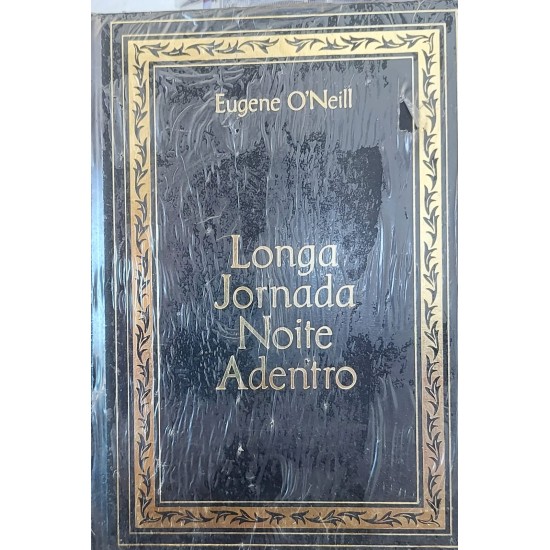 Longa Jornada Noite Adentro, Eugene O'Neill, Capa dura, Lacrado