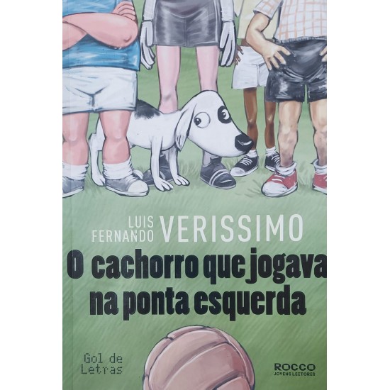 O Cachorro que Jogava na Ponta Esquerda, Luis Fernando Verissimo O Cachorro que Jogava na Ponta Esquerda, Luis Fernando Verissimo