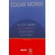 Os Sete Saberes Necessários à Educação do Futuro, Edgar Morin