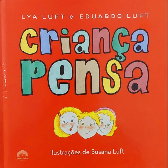 Criança Pensa, Lya Luft, Eduardo Luft, Ilustrações de Susana Luft, Frete Grátis