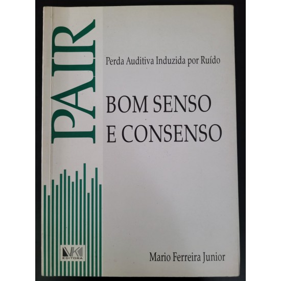 Pair, Perda Auditiva Induzida por ruído, Bom Senso e Consenso, Mario Ferreira Junior