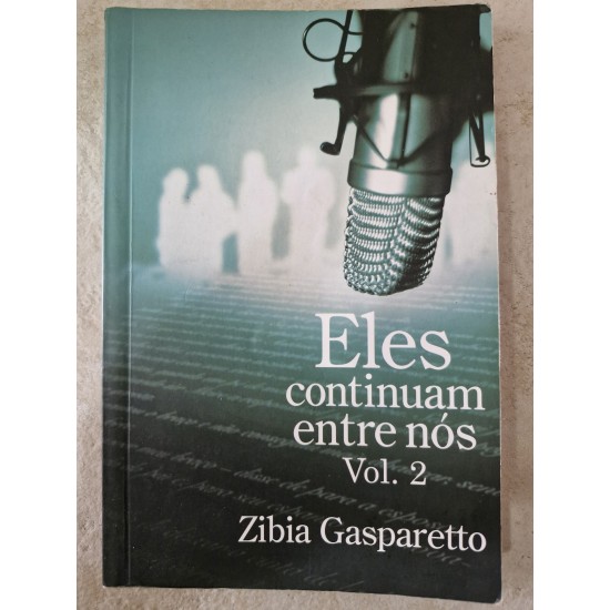 Eles Continuam Entre Nós Vol. 2, Zibia Gasparetto