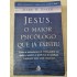 Jesus, o Maior Psicólogo Que Já Existiu, Mark W. Baker
