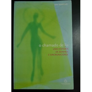 O Chamado de Liz, Uma História de Sonhos e Sincronicidade, Iara Marinho O Chamado de Liz, Uma História de Sonhos e Sincronicidade, Iara Marinho