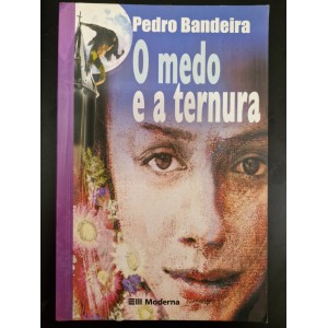 O Medo e a Ternura, Pedro Bandeira
