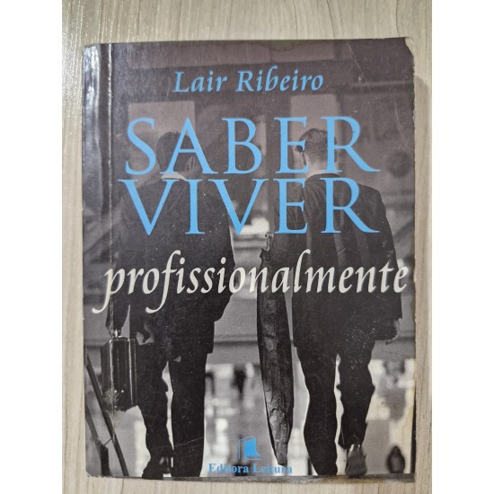 Saber Viver Profissionalmente, Lair Ribeiro