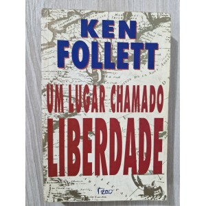 Um Lugar Chamado Liberdade, Ken Follett