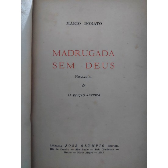 Madrugada Sem Deus, Mario Donato, Autor de Presença de Anita, Edição 1955, Capa de Luxo Vermelha em Percalux Madrugada Sem Deus, Mario Donato, Autor de Presença de Anita, Edição 1955, Capa de Luxo Vermelha em Percalux