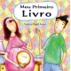 Meu Primeiro Livro, Patrícia Engel Secco Meu Primeiro Livro, Patrícia Engel Secco