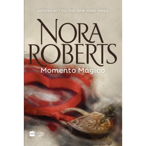 Momento Mágico, Nora Roberts, Harper Collins, Capa Mole, Edição 2017