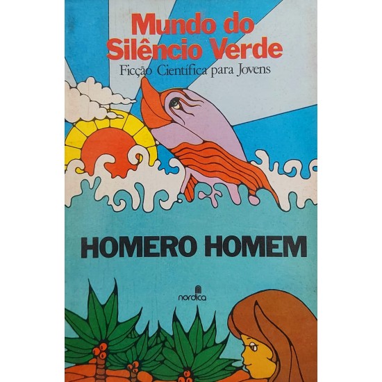 Mundo de Silêncio Verde, Ficção Científica para Jovens, Homero Homem, Editora Nórdica, 1981