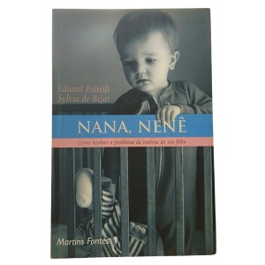 Nana, Nenê - Como Resolver o Problema da Insônia do Seu Filho, Eduard Estivill, Sylvia de Béjar