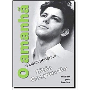O Amanhã a Deus Pertence, Zibia Gasparetto