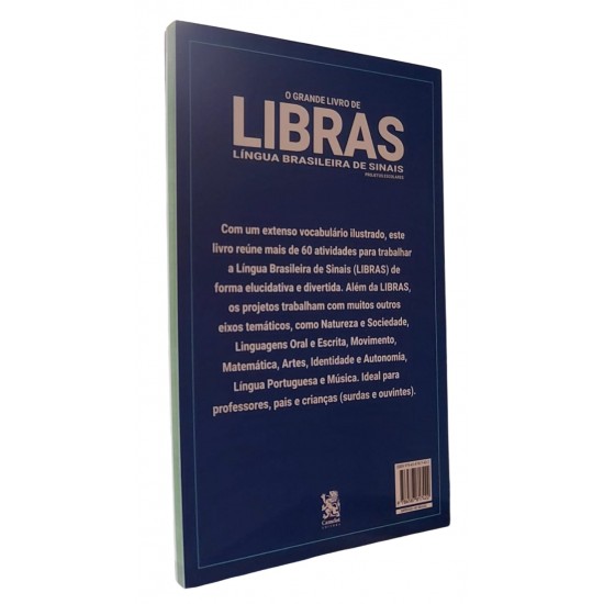 O Grande Livro de Libras, A Língua Brasileira de Sinais. Projetos Escolares, Atividades para Trabalhar a Língua de Sinais O Grande Livro de Libras, A Língua Brasileira de Sinais. Projetos Escolares, Atividades para Trabalhar a Língua de Sinais