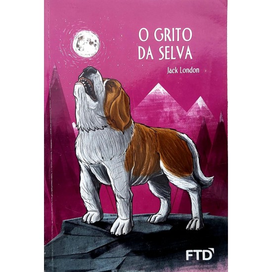 O Grito da Selva, Jack London. Adaptado por Sorrel Pitts O Grito da Selva, Jack London. Adaptado por Sorrel Pitts