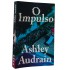 O Impulso, Ashley Audrain, Editora Paralela