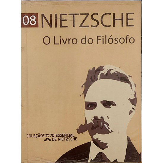 O Livro do Filósofo, Nietzsche, Coleção O Essencial de Nietzsche 08
