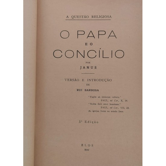 O Papa e o Concílio, por Janus, Introdução e Tradução de Rui Barbosa, 3a Edição O Papa e o Concílio, por Janus, Introdução e Tradução de Rui Barbosa, 3a Edição