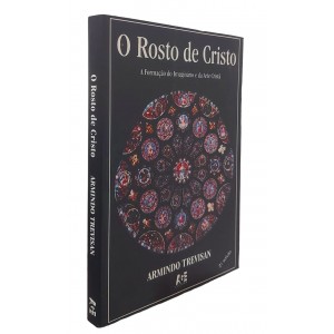O Rosto de Cristo. A Formação do Imaginário e da Arte Cristã, Armindo Trevisan