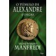 O Túmulo de Alexandre, O Enigma, Valerio Massimo Manfredi O Túmulo de Alexandre, O Enigma, Valerio Massimo Manfredi