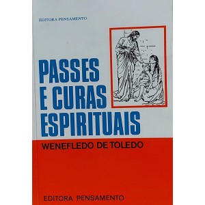 Passes e Curas Espirituais, Wenefledo der Toledo, Editora Pensamento
