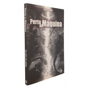 Perto da Máquina, Ellen Ullman