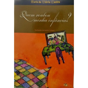 Quem Roubou Minha Infância?, Maria da Glória Castro