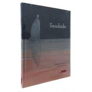 Saudade, Alessandra Roscoe, Odilon Moraes, Editora Gaivota, Capa Dura